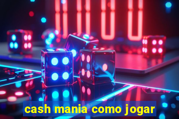 cash mania como jogar